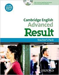 Cambridge English Advanced CAE Result 2015 Teachers Pack Cambridge English Advanced CAE Result 2015 Teachers Pack