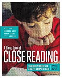 A Close Look at Close Reading Teaching Students to Analyze Complex Texts Grades K-5 A Close Look at Close Reading Teaching Students to Analyze Complex Texts Grades K-5