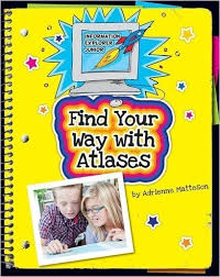 Find Your Way with Atlases - Information Explorer Junior - Cherry Lake Publishing 2012 Find Your Way with Atlases - Information Explorer Junior - Cherry Lake Publishing 2012
