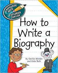 How to Write a Biography - Language Arts Explorer Junior - Cherry Lake Publishing 2012 How to Write a Biography - Language Arts Explorer Junior - Cherry Lake Publishing 2012