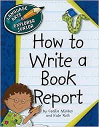 How to Write a Book Report - Language Arts Explorer Junior - Cherry Lake Publishing 2010 How to Write a Book Report - Language Arts Explorer Junior - Cherry Lake Publishing 2010