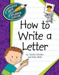 How to Write a Letter - Language Arts Explorer Junior - Cherry Lake Publishing 2010 How to Write a Letter - Language Arts Explorer Junior - Cherry Lake Publishing 2010