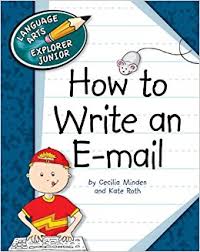 How to Write an E-mail - Language Arts Explorer Junior - Cherry Lake Publishing 2010 How to Write an E-mail - Language Arts Explorer Junior - Cherry Lake Publishing 2010
