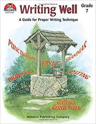 Writing Well Grade 7 A Guide for Proper Writing Technique by Georgia Archibald - Milliken Publishing 2001 Writing Well Grade 7 A Guide for Proper Writing Technique by Georgia Archibald - Milliken Publishing 2001