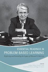 Essential Readings in Problem-Based Learning Exploring and Extending the Legacy of Howard S Barrows Essential Readings in Problem-Based Learning Exploring and Extending the Legacy of Howard S Barrows