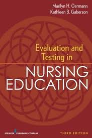 Evaluation and Testing in Nursing Education 3rd Edition - Springer Series on the Teaching of Nursing Evaluation and Testing in Nursing Education 3rd Edition - Springer Series on the Teaching of Nursing