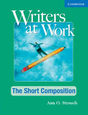 Writers at Work - The Short Composition Writers at Work - The Short Composition