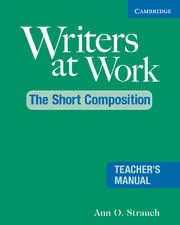 Writers at Work - The Short Composition Teacher Manual Writers at Work - The Short Composition Teacher Manual