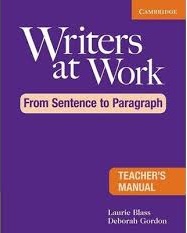 Writers at Work - From Sentence to Paragraph Teacher Manual Writers at Work - From Sentence to Paragraph Teacher Manual