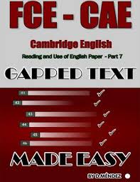 FCE - CAE Reading and Use of English Paper Part 7 Gapped Text FCE - CAE Reading and Use of English Paper Part 7 Gapped Text