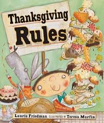 Thanksgiving Rules by Laurie B Friedman and Teresa Murfin Thanksgiving Rules by Laurie B Friedman and Teresa Murfin