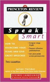Princeton Review Speak Smart How to Overcome Your Fears and Give Great Speeches Audio Princeton Review Speak Smart How to Overcome Your Fears and Give Great Speeches Audio