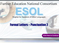 Further Education National Consortium ESOL - Formal Letters Punctuation 2 (Skills for Life ESOL Extra Material) Further Education National Consortium ESOL - Formal Letters Punctuation 2 (Skills for Life ESOL Extra Material)