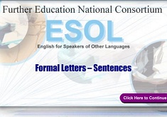 Further Education National Consortium ESOL - Formal Letters Sentences (Skills for Life ESOL Extra Material) Further Education National Consortium ESOL - Formal Letters Sentences (Skills for Life ESOL Extra Material)