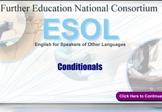 Further Education National Consortium ESOL Grammar - Conditionals (Skills for Life ESOL Extra Material) Further Education National Consortium ESOL Grammar - Conditionals (Skills for Life ESOL Extra Material)