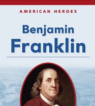 American Heroes Grade 2 - Benjamin Franklin American Heroes Grade 2 - Benjamin Franklin