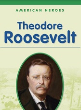 American Heroes Grade 2 - Theodore Roosevelt American Heroes Grade 2 - Theodore Roosevelt