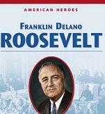 American Heroes Grade 4 - Franklin Delano Roosevelt American Heroes Grade 4 - Franklin Delano Roosevelt
