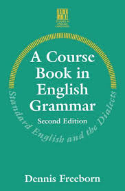 A Course Book in English Grammar Standard English and the Dialects 2nd Edition A Course Book in English Grammar Standard English and the Dialects 2nd Edition