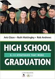 High School Graduation K-12 Strategies That Work High School Graduation K-12 Strategies That Work