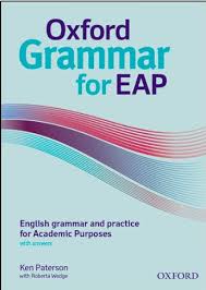 OXFORD Grammar for EAP English Grammar and Practice for Academic Purposes with Answers OXFORD Grammar for EAP English Grammar and Practice for Academic Purposes with Answers
