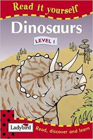 Read It Yourself with Ladybird Level 1 - Dinosaurs Read It Yourself with Ladybird Level 1 - Dinosaurs