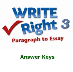 Write Right - Paragraph to Essay 3 Answer Key Write Right - Paragraph to Essay 3 Answer Key