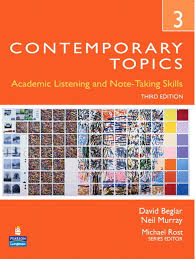 Contemporary Topics 3 Academic Listening and Note-Taking Skills 3rd Edition Students Book Contemporary Topics 3 Academic Listening and Note-Taking Skills 3rd Edition Students Book