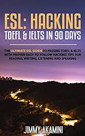 ESL Hacking TOEFL and IELTS in 90 Days