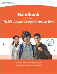 Handbook for the TOEFL Junior Comprehensive Test Handbook for the TOEFL Junior Comprehensive Test