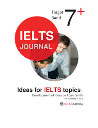 Ielts Journal - Ideas for IELTS Topics Development of Ideas by Adam Smith Ielts Journal - Ideas for IELTS Topics Development of Ideas by Adam Smith