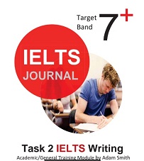 Ielts Journal - Task 2 IELTS Writing AcademicGeneral Training Module by Adam Smith Ielts Journal - Task 2 IELTS Writing AcademicGeneral Training Module by Adam Smith