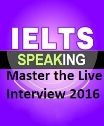 IELTS Speaking Master the Live Interview 2016