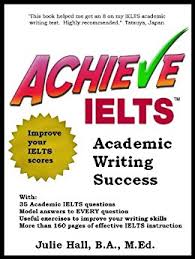 Achieve IELTS Academic Writing Success by Julie Hall (Ebook) Achieve IELTS Academic Writing Success by Julie Hall (Ebook)