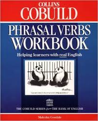 Collins Cobuild Phrasal Verbs Workbook - Helping Learners with Real English