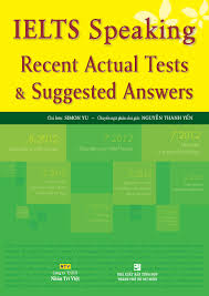 IELTS Speaking Recent Actual Tests and Suggested Answers Introduction (For Vietnamese)