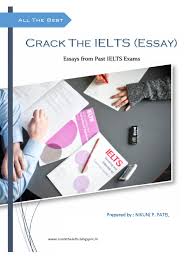 Crack the IELTS - Essays from Past IELTS Exams Crack the IELTS - Essays from Past IELTS Exams