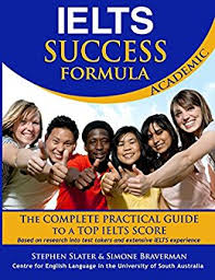 IELTS Success Formula Academic - The Complete Practical Guide to a Top IELTS Score IELTS Success Formula Academic - The Complete Practical Guide to a Top IELTS Score
