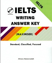 IELTS Writing Answer Key (Maximiser) - Standard, Classified, Focused IELTS Writing Answer Key (Maximiser) - Standard, Classified, Focused