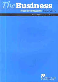 The Business Upper-Intermediate Teacher Book The Business Upper-Intermediate Teacher Book