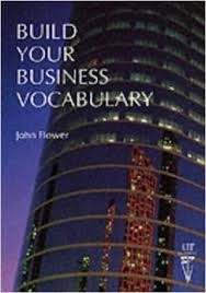 Build Your Business Vocabulary Build Your Business Vocabulary
