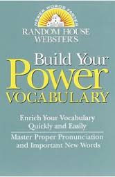 Build Your Power Vocabulary Build Your Power Vocabulary