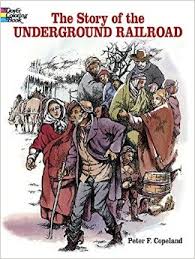 The Story of the Underground Railroad Coloring Book The Story of the Underground Railroad Coloring Book