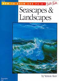 How to Draw and Paint Seascapes and Landscapes by Vernon Kerr 1998 How to Draw and Paint Seascapes and Landscapes by Vernon Kerr 1998
