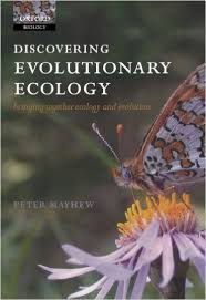 OXFORD Discovering Evolutionary Ecology Bringing Together Ecology and Evolution - Peter J Mayhew 2006