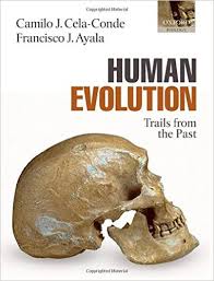 OXFORD Human Evolution Trails from the Past Vol 1-Camilo J Cela Conde and Francisco J Ayala 2007 OXFORD Human Evolution Trails from the Past Vol 1-Camilo J Cela Conde and Francisco J Ayala 2007