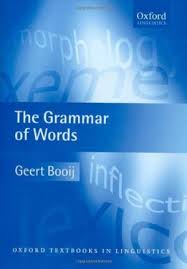 OXFORD The Grammar of Words - Geert Booij OXFORD The Grammar of Words - Geert Booij