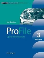 OXFORD - ProFile 3 Upper-Intermediate Workbook OXFORD - ProFile 3 Upper-Intermediate Workbook