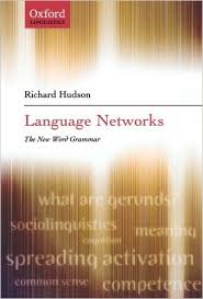 OXFORD Language Networks The New Word Grammar - Richard Hudson 2007 OXFORD Language Networks The New Word Grammar - Richard Hudson 2007