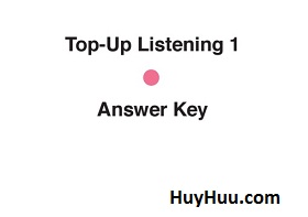 Top-Up Listening 1 Answer Key Top-Up Listening 1 Answer Key